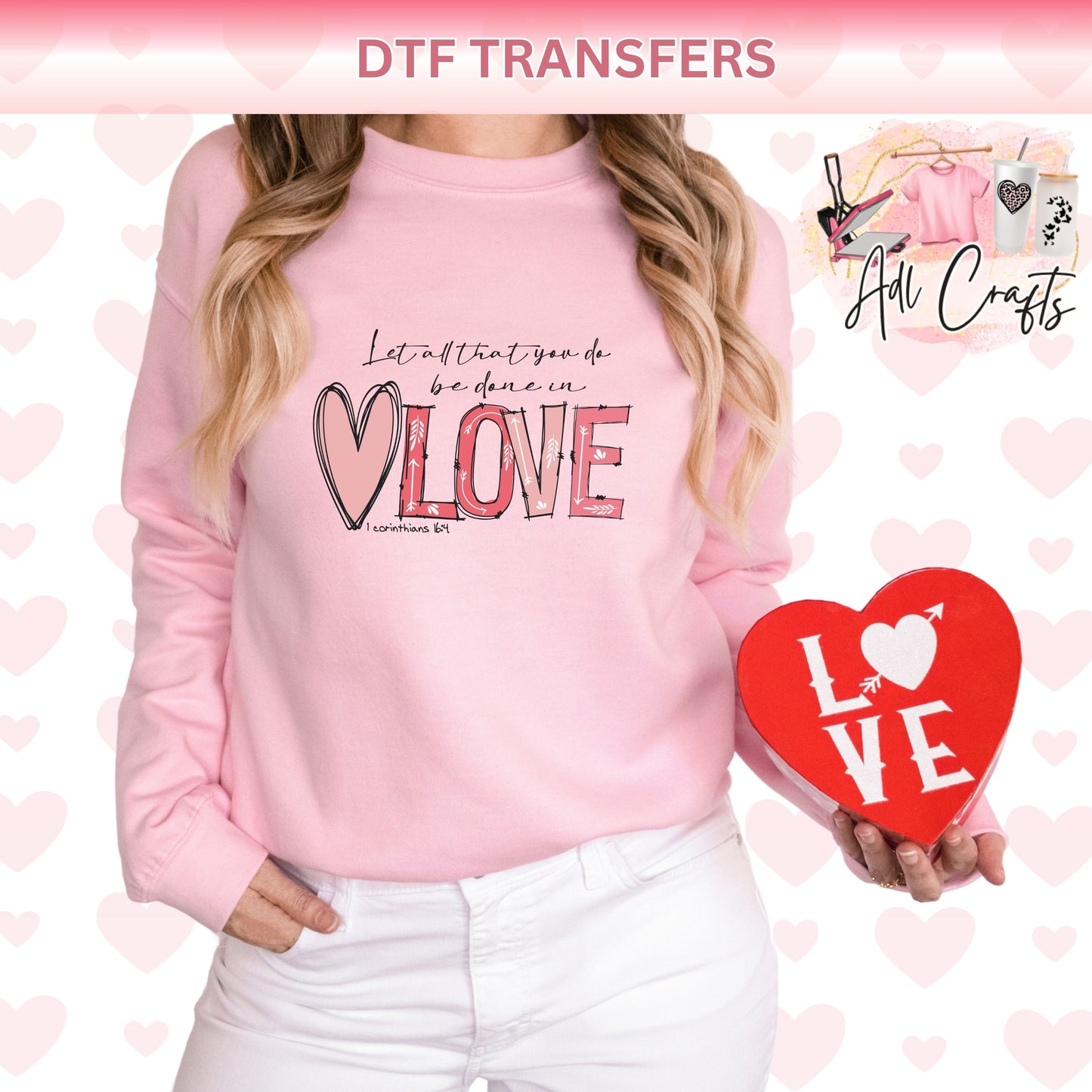 Let all you do valentines DTF Transfer