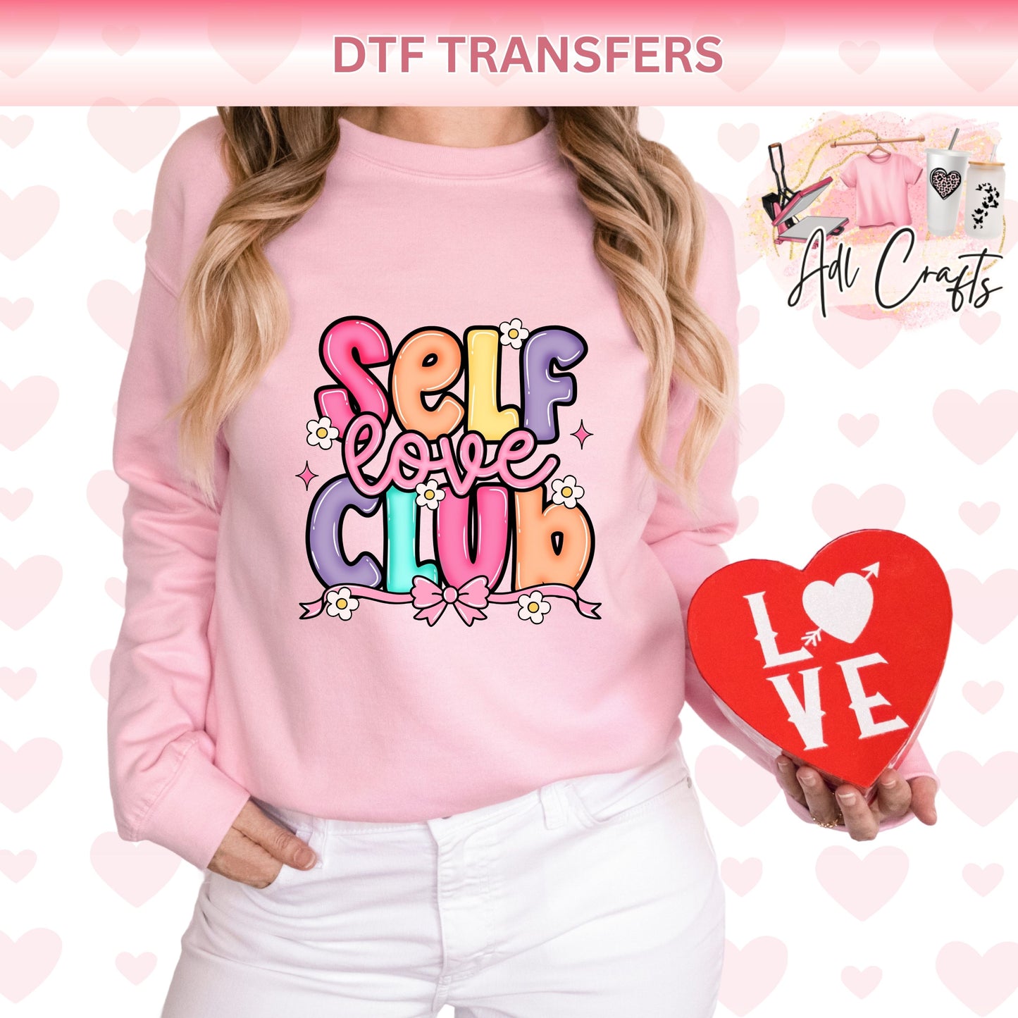 Self love club valentines DTF Transfer
