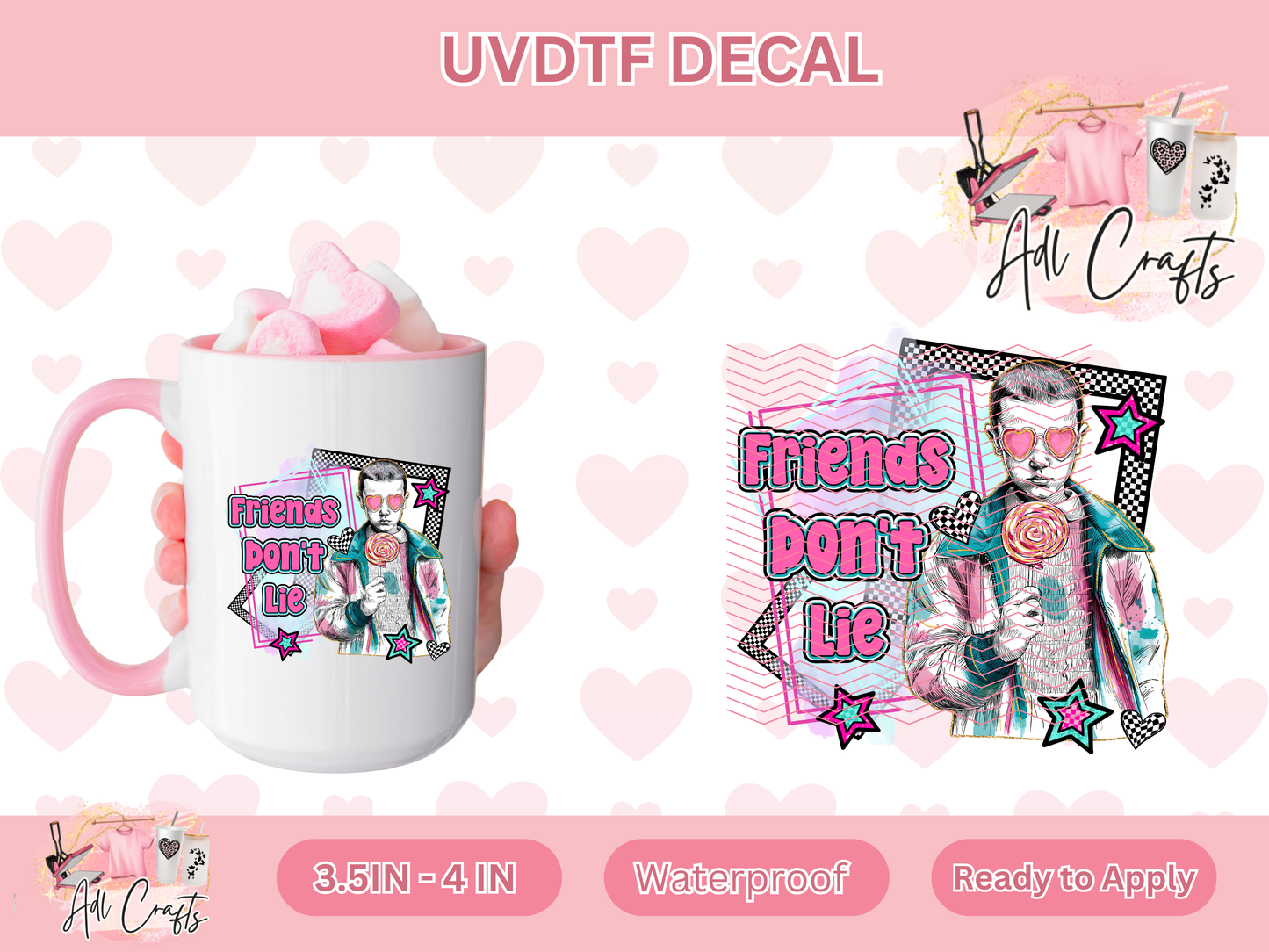 Friends don’t lie Uv Dtf Decal