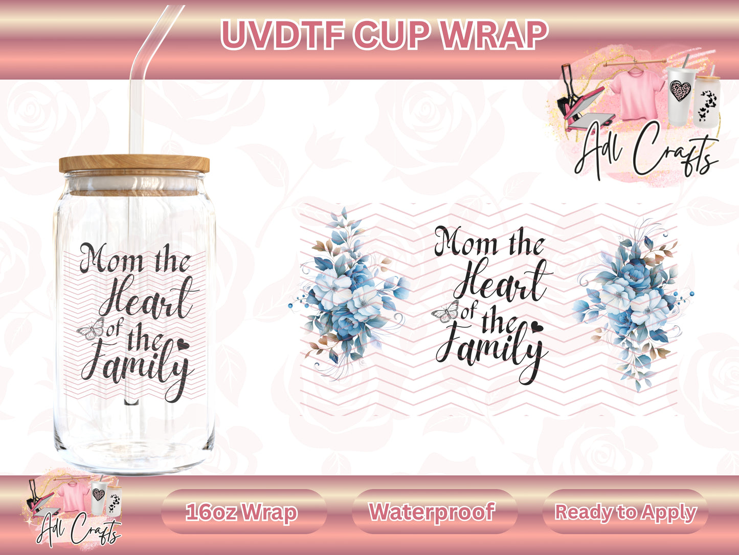 Mom the heart of family Mother's Day UVDTF WRAPS