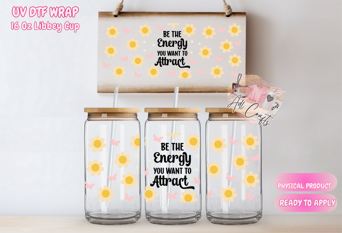 #252 Be The Energy UVDTF WRAPS
