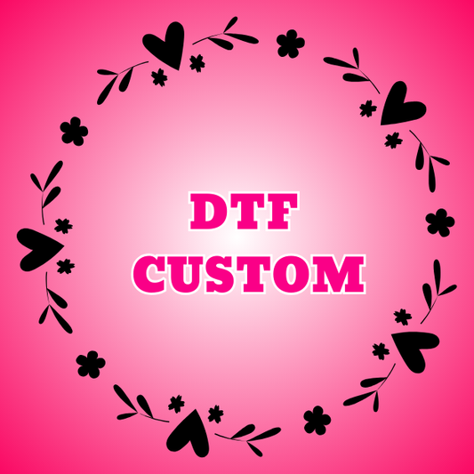 DTF Custom