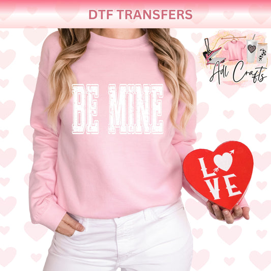 Be Mine White valentines DTF Transfer