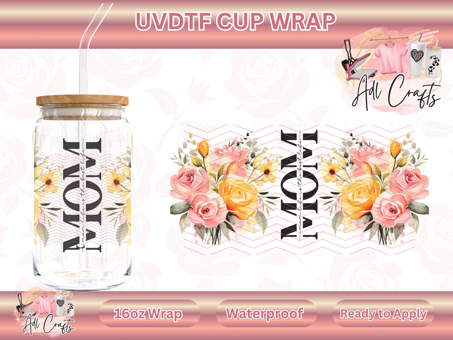 MOM pink and yellow Mother's Day UVDTF WRAPS