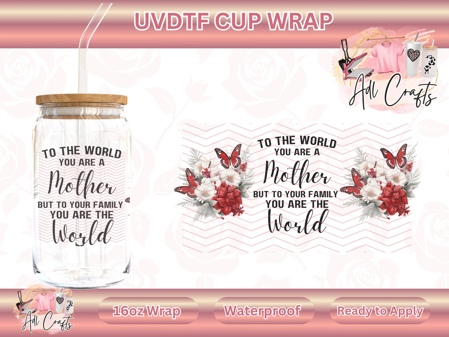 To the world you are a mother Mother's Day UVDTF WRAPS