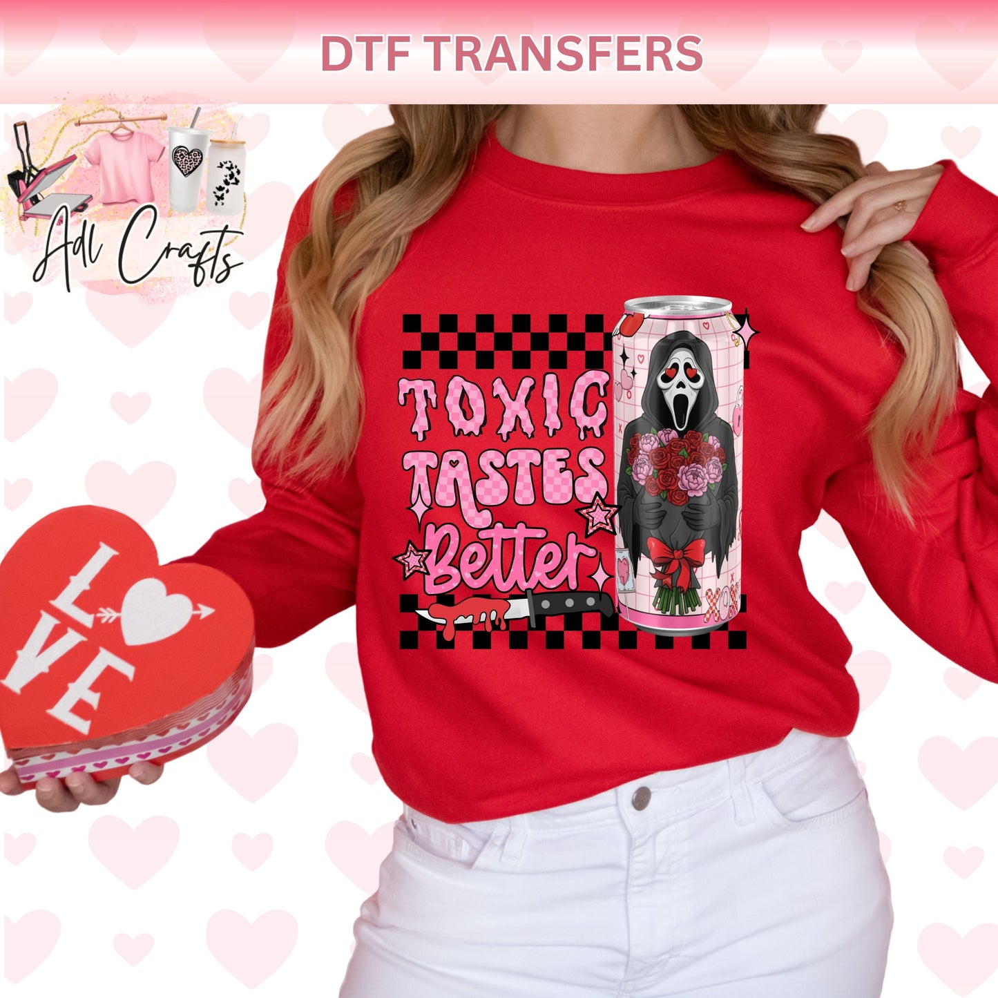 Toxic Tastes Better   Valentines DTF Transfer