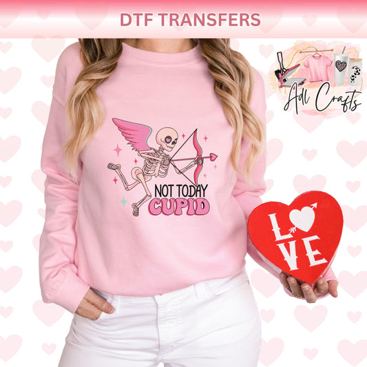 Not Today Cupid valentines DTF Transfer