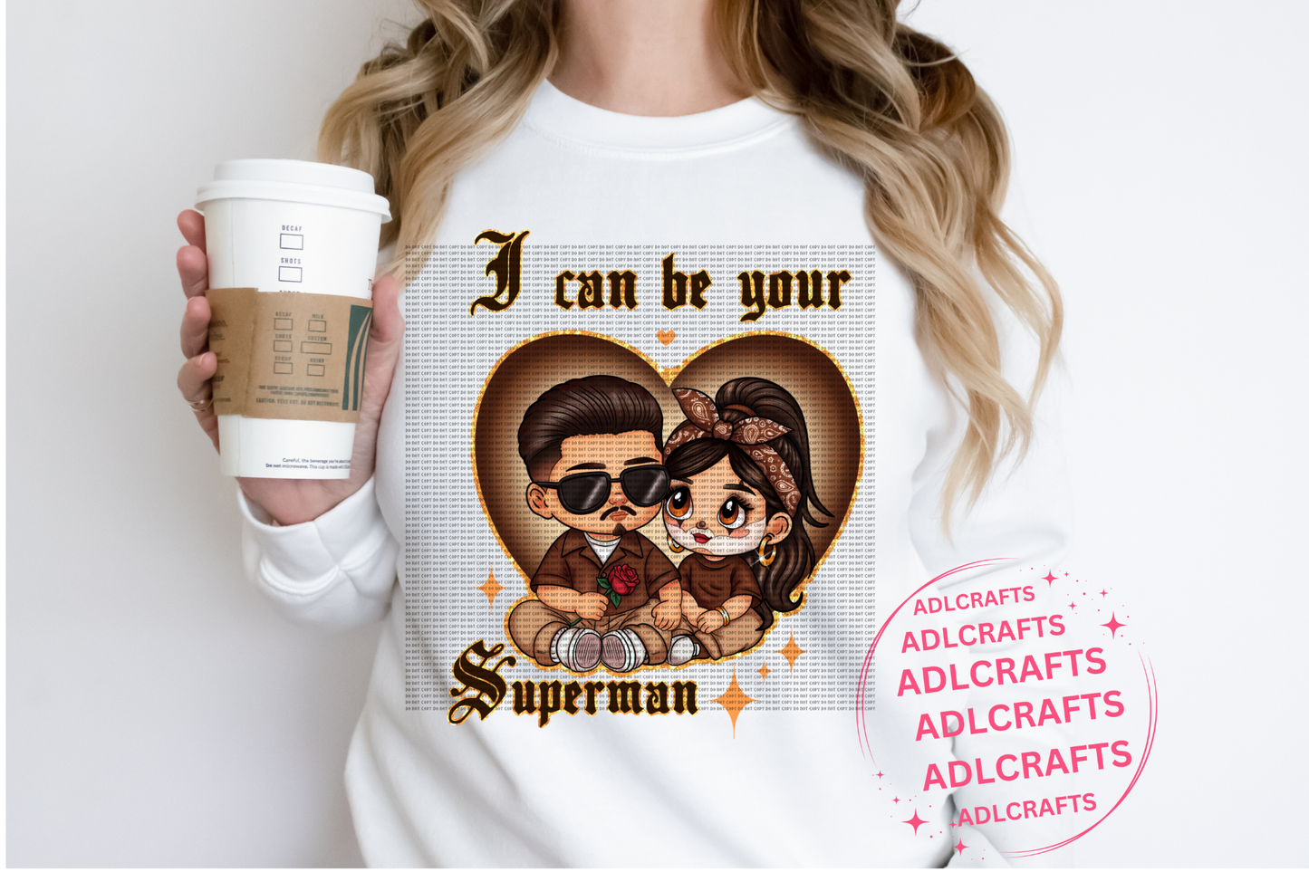 I can be your Superman Valentines Sweatshirt