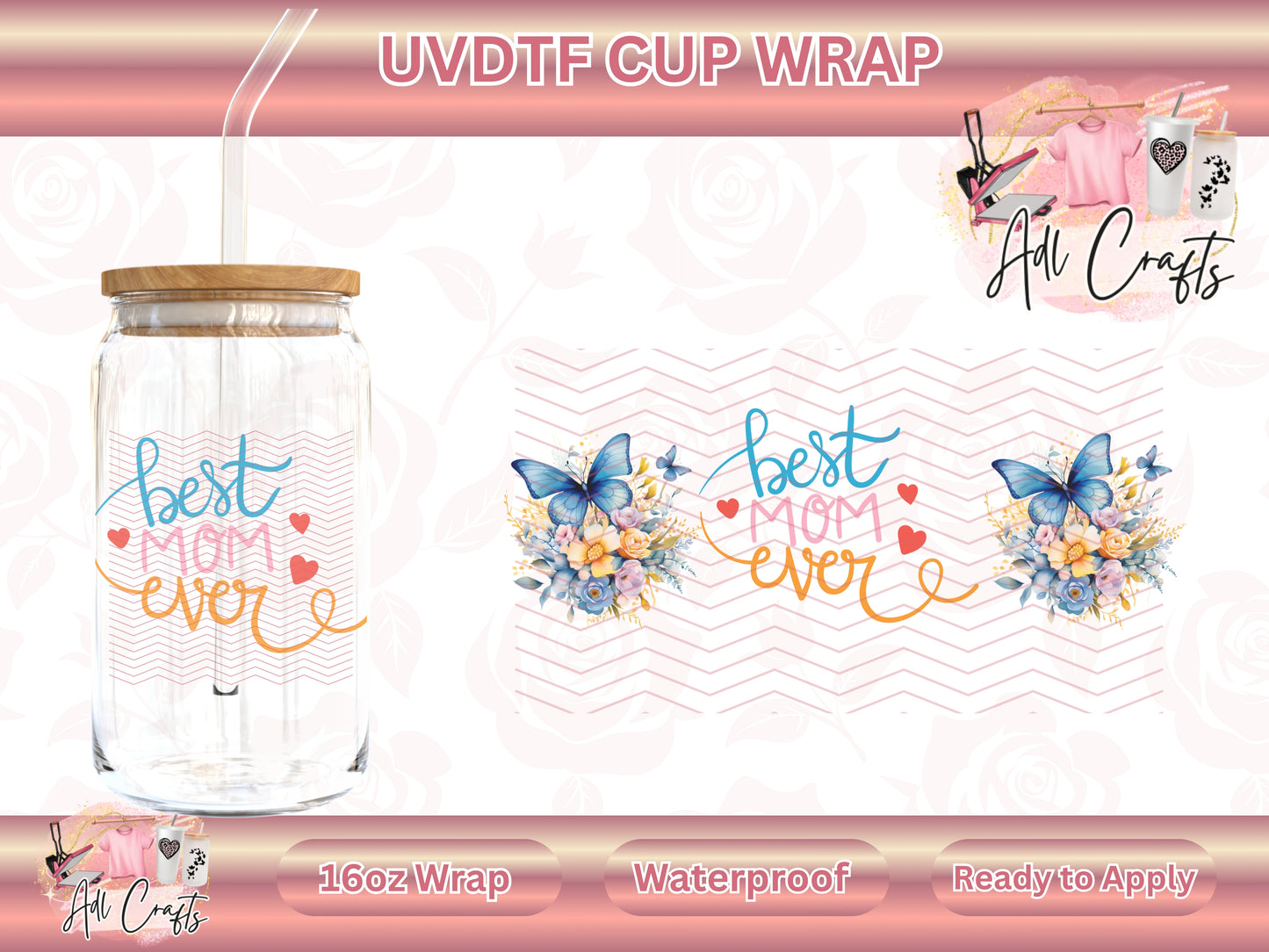 Best Mom Ever butterfly Mother's Day UVDTF WRAPS