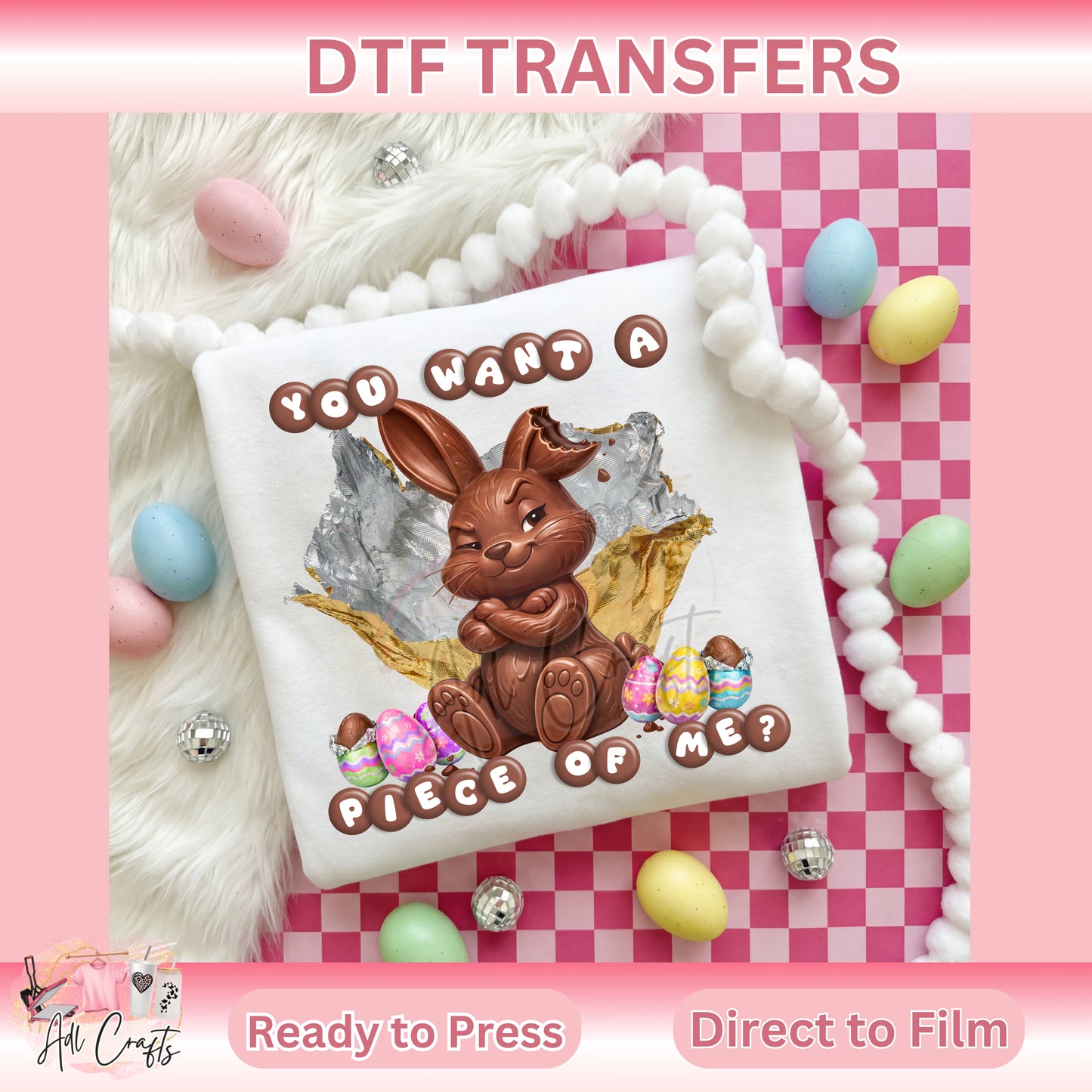 You want a piece of me Easter DTF Transfer