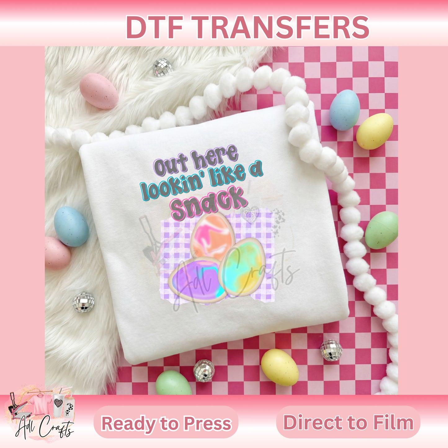 Out here lookin like a snack Easter DTF Transfer