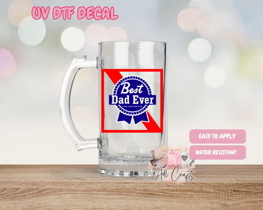 #34 Best Dad Ever Father's Day Uv Dtf Decal