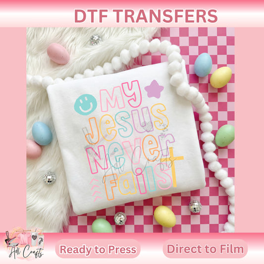 My Jesus never fails Easter DTF Transfer