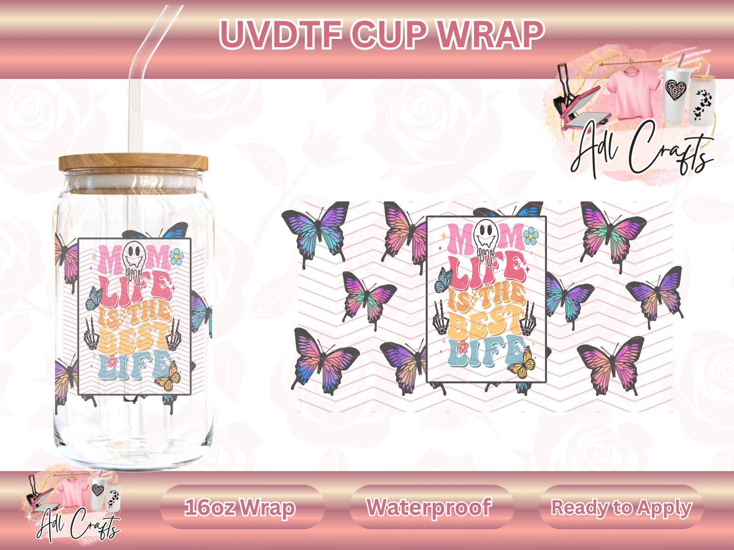 Mom life is the best life Mother's Day UVDTF WRAPS