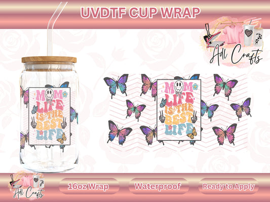 Mom life is the best life Mother's Day UVDTF WRAPS