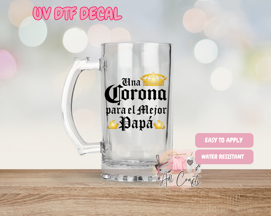 #25 Una Corona Papa Father's Day Uv Dtf Decal