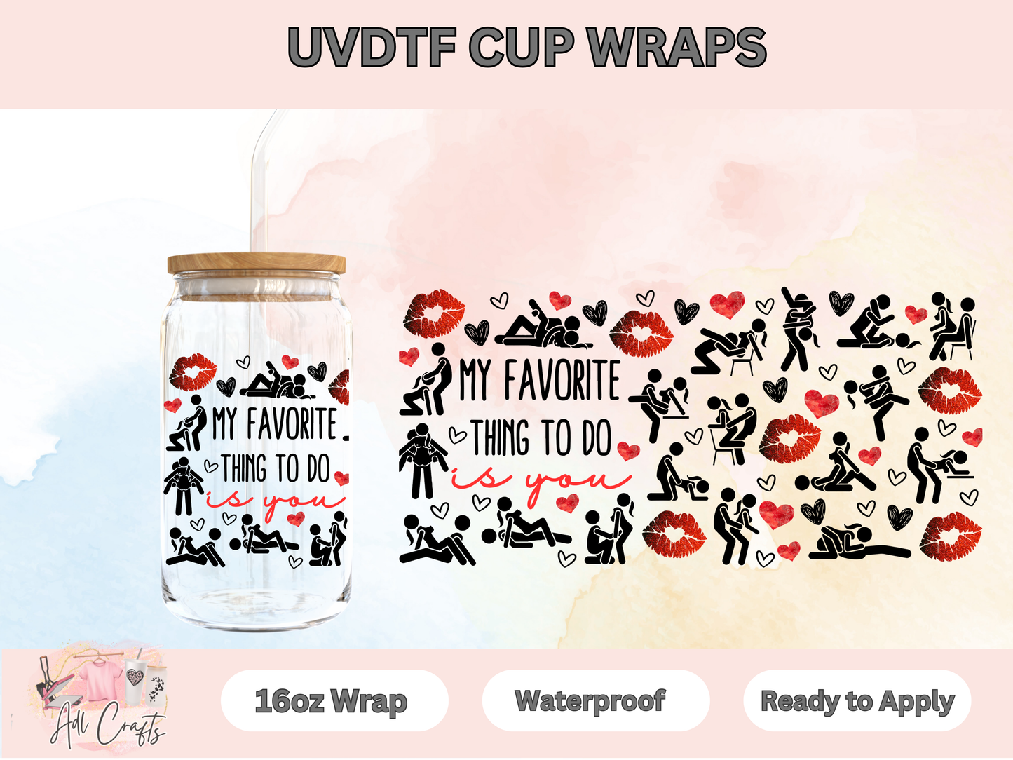 UVDTF WRAPS Valentines My favorite thing to do