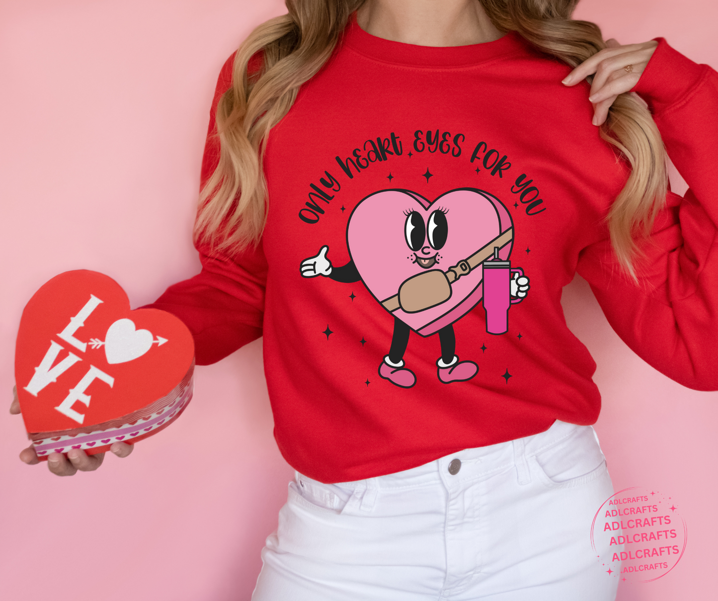 Only Hearts Eyes for Your Valentines Sweatshirt