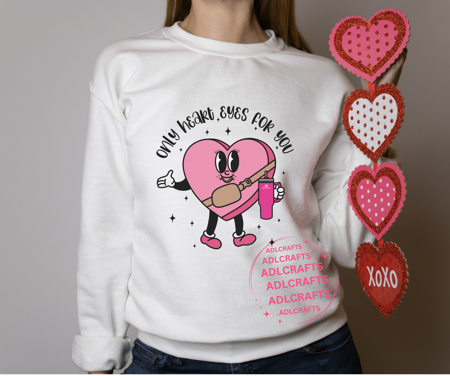 Only Hearts Eyes for Your Valentines Sweatshirt